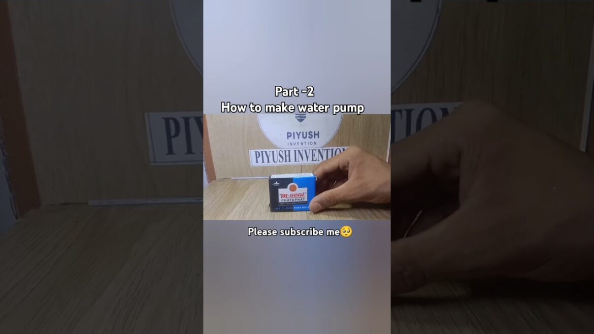 Part -2 How to make a water pump at home ЁЯШ▓||water pump||#piyushinvention Part -2 How to make a water pump at home ЁЯШ▓||water pump||#piyushinvention