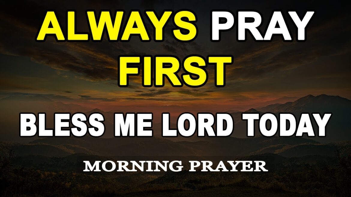 ALWAYS PRAY FIRST BEFORE YOU START YOUR DAY | A Blessed Morning Prayer To Start Your Day ALWAYS PRAY FIRST BEFORE YOU START YOUR DAY | A Blessed Morning Prayer To Start Your Day