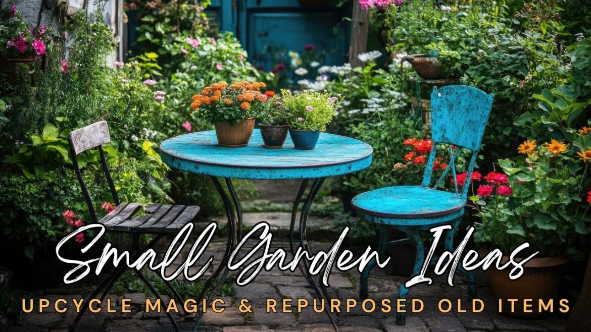 💚🌸 2025 Small Garden Ideas: Upcycle Magic & Repurposed Old Items to Maximize Your Space