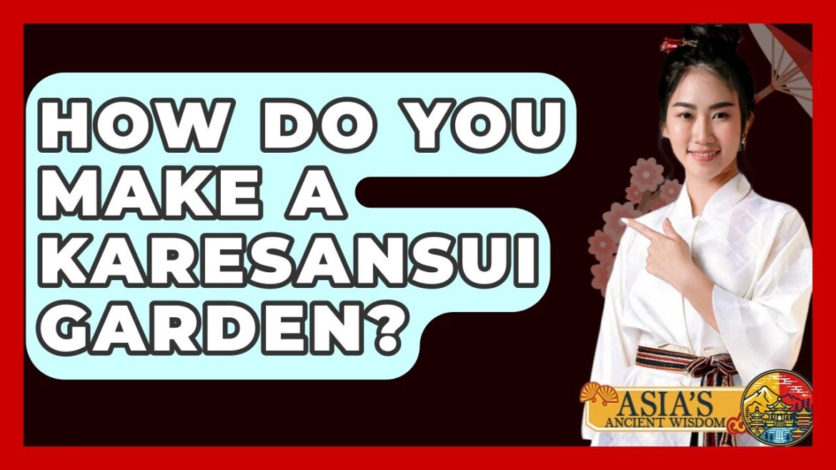 How Do You Make A Karesansui Garden? - Asia's Ancient Wisdom