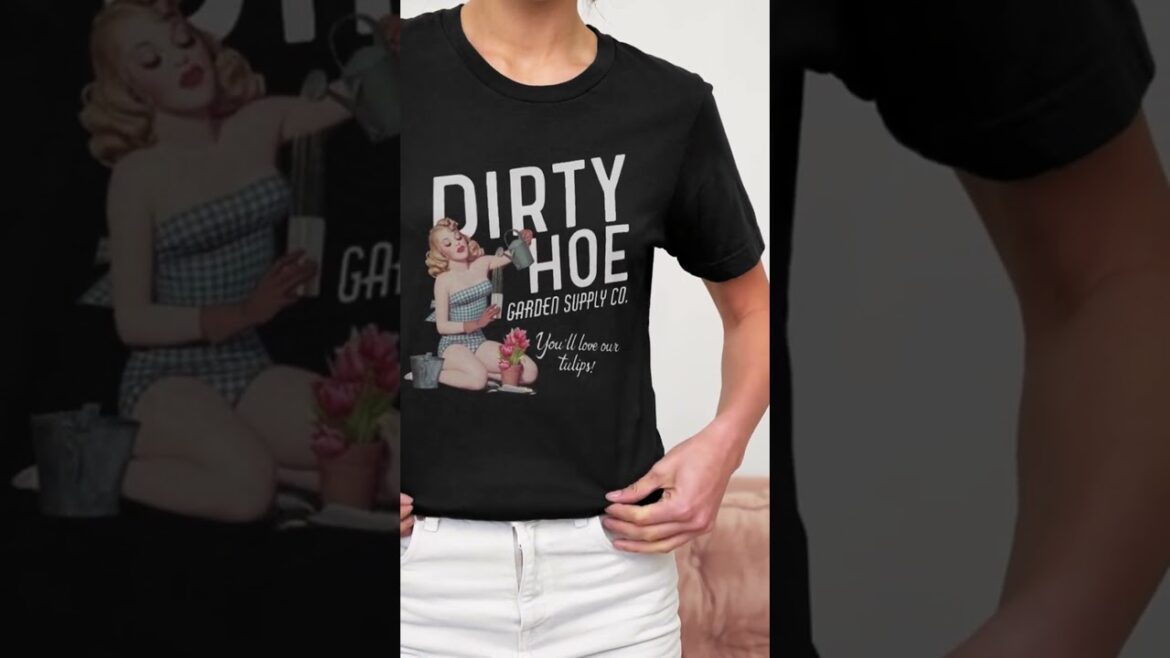 Garden supplies & dirt hoe tee #viral #dirtyhoegarden
