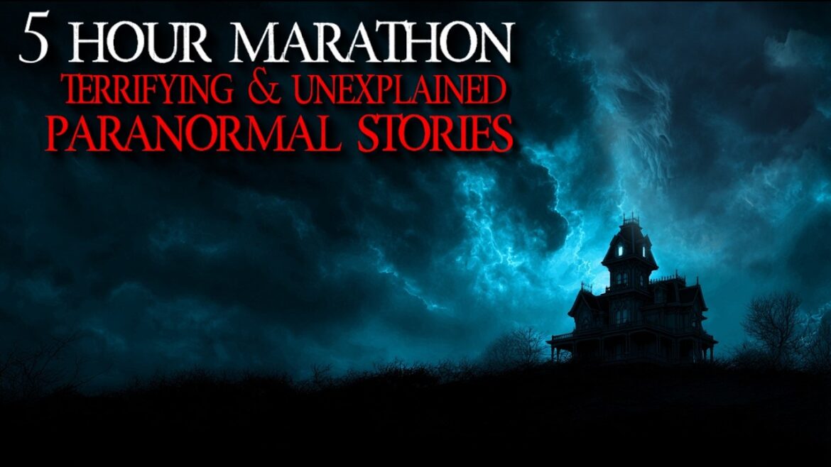 5 Hours of Terrifying Paranormal Encounters & Unexplained Mysteries | Real Horror Stories Marathon 5 Hours of Terrifying Paranormal Encounters & Unexplained Mysteries | Real Horror Stories Marathon