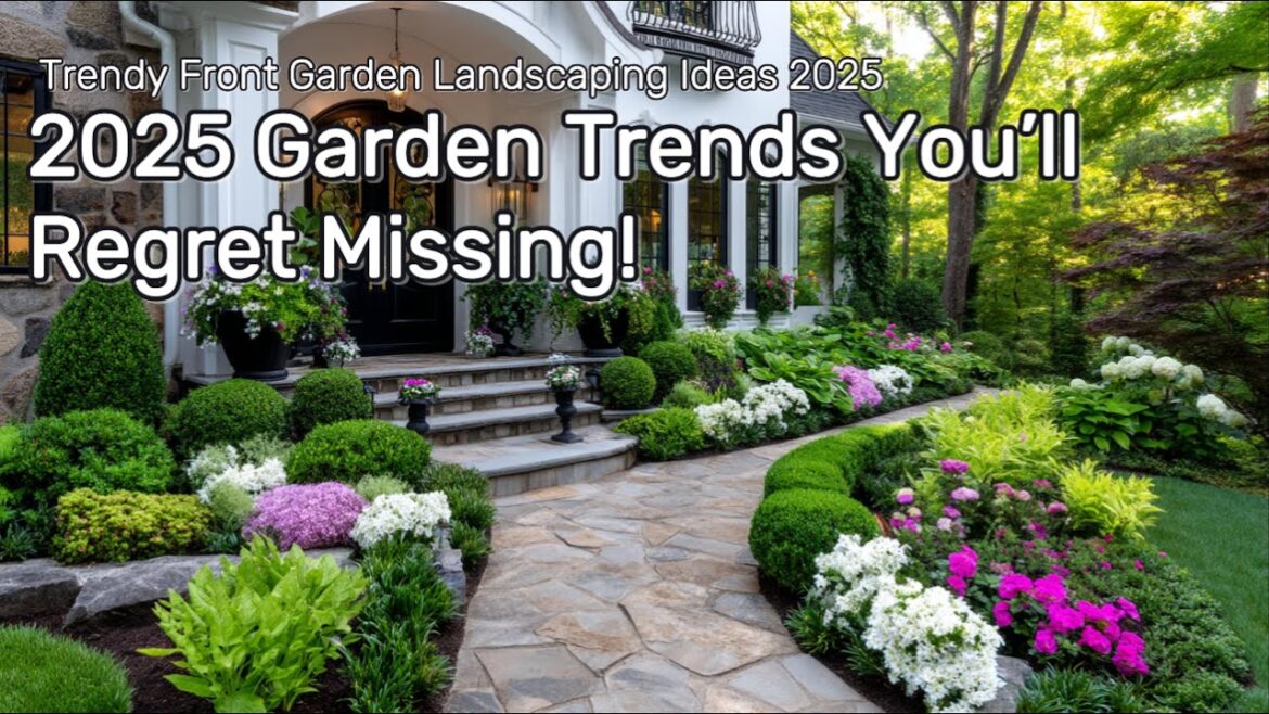 Garden Landscape Design – Trendy Front Garden Landscaping Ideas 2025 Garden Landscape Design - Trendy Front Garden Landscaping Ideas 2025