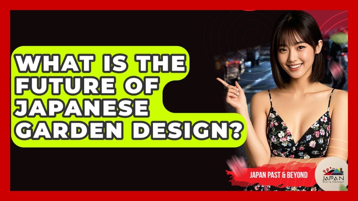 What Is The Future Of Japanese Garden Design? – Japan Past and Present What Is The Future Of Japanese Garden Design? - Japan Past and Present