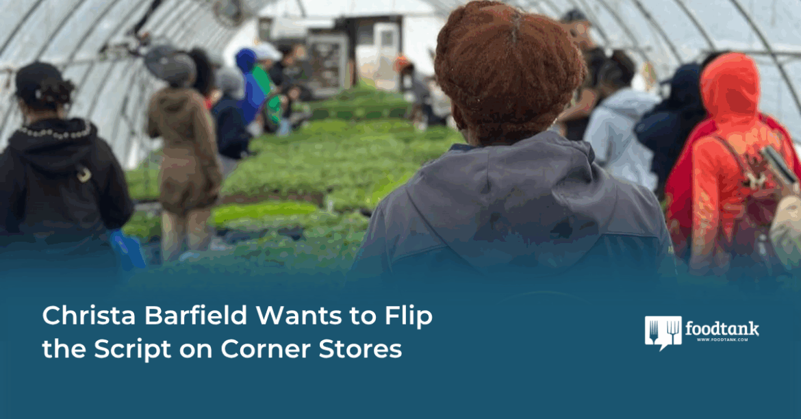 Christa Barfield Wants to Flip the Script on Corner Stores – Food Tank