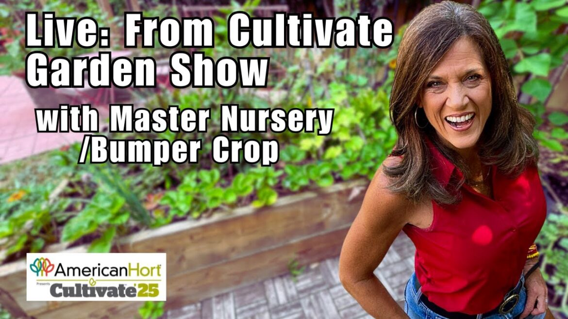 CaliKim: LIVE: From Cultivate Garden Show With Master Nursery Garden Centers/Bumper Crop LIVE: From Cultivate Garden Show With Master Nursery Garden Centers/Bumper Crop