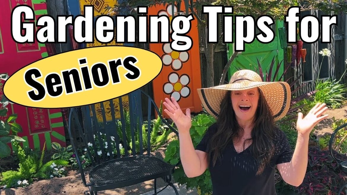 Gardening Tips for Seniors - 5 Ways to Garden Easier!