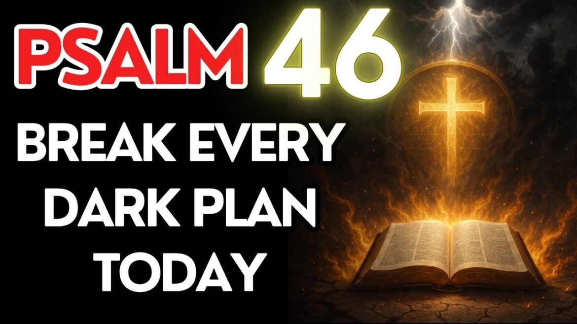 PSALM 46: Stronghold Prayer for Breaking Witchcraft and Evil Plans