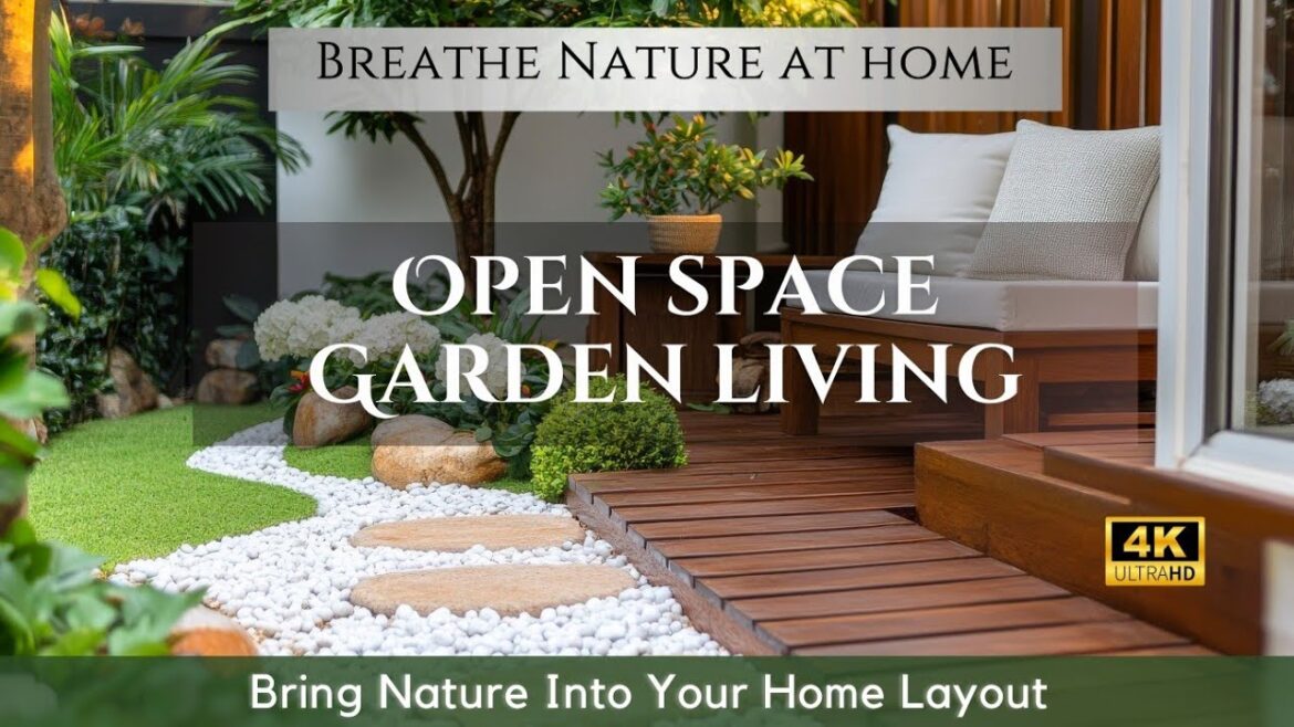 Bring Nature Into Your Home Layout: Small Space Garden Design for Open Concept Homes & Backyards