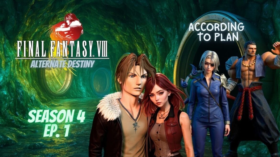 Final Fantasy VIII Alternate Destiny - 4x01 - According to Plan [Season 4 Premiere]