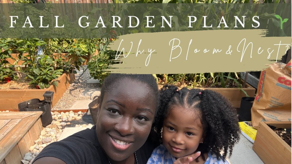 Fall Garden Plans + Why I Started Bloom & Nest  Garden Tour & Home Projects