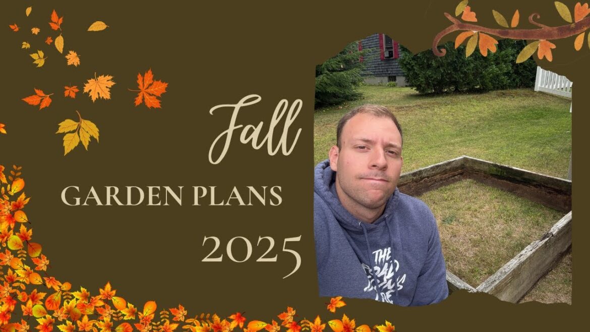 Fall Garden Plans 2025 Fall Garden Plans 2025