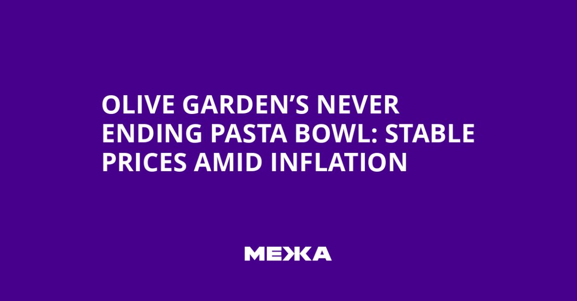 Olive Garden’s Never Ending Pasta Bowl: Stable Prices Amid Inflation | Ukraine news Olive Garden’s Never Ending Pasta Bowl: Stable Prices Amid Inflation | Ukraine news