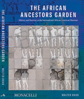 The African Ancestors Garden: History and Memory at the International African American Museum