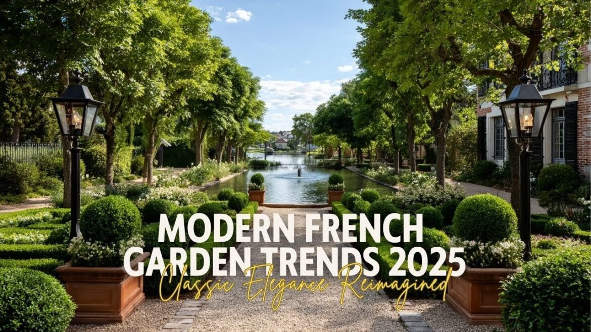 Modern French Garden Trends 2025 Classic Elegance Reimagined Modern French Garden Trends 2025 Classic Elegance Reimagined