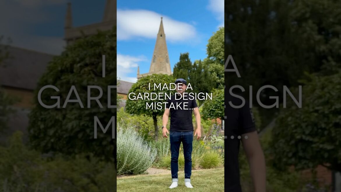 Garden Design Gone Wrong…