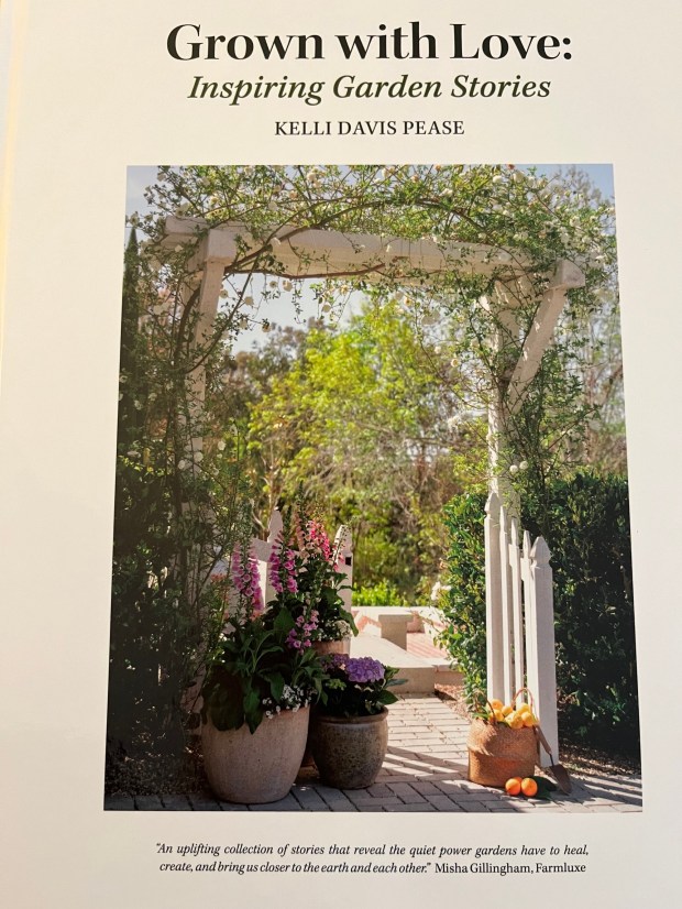 Kelli Pease's new book "Grown with Love: Inspiring Garden Stories". (Karen Billing)