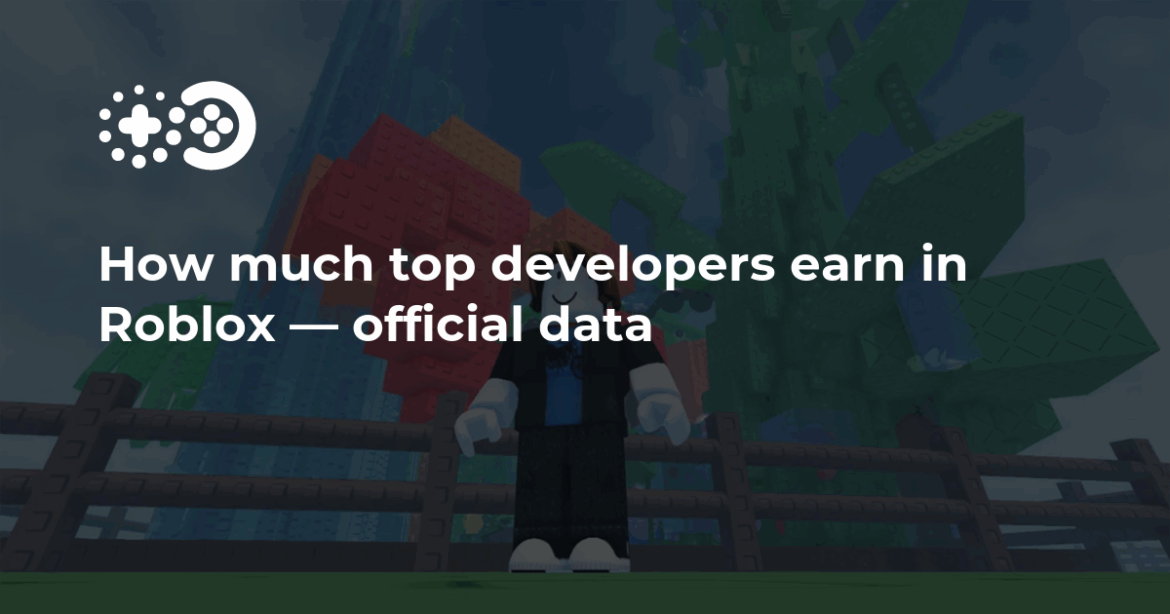 How much top developers earn in Roblox — official data How much top developers earn in Roblox — official data