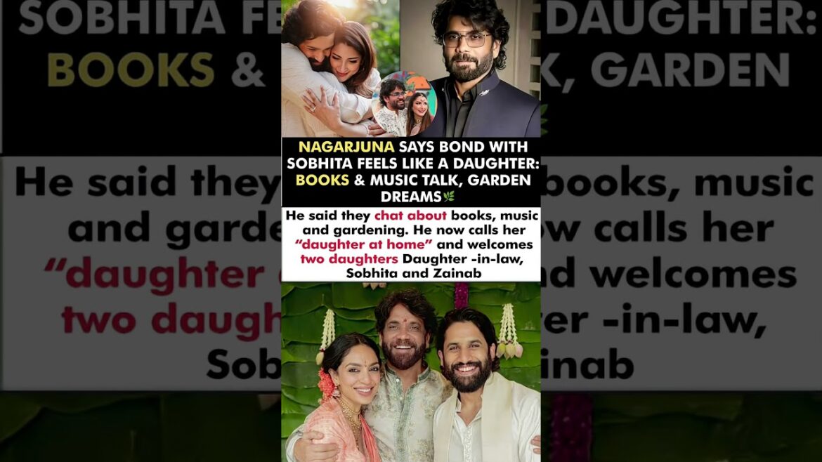 Nagarjuna Says Sobhita Feels Like his Own Daughter Like Zainab They Chat About Books#nagarjuna#news Nagarjuna Says Sobhita Feels Like his Own Daughter Like Zainab They Chat About Books#nagarjuna#news