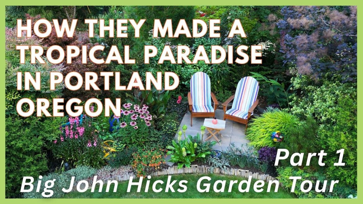 How They Made a Tropical Paradise in Portland Oregon - Big John Hicks Garden Tour Part 1
