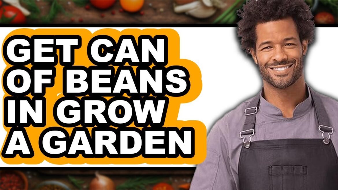 How to Get Canned Beans in Your Garden (Easy Method)