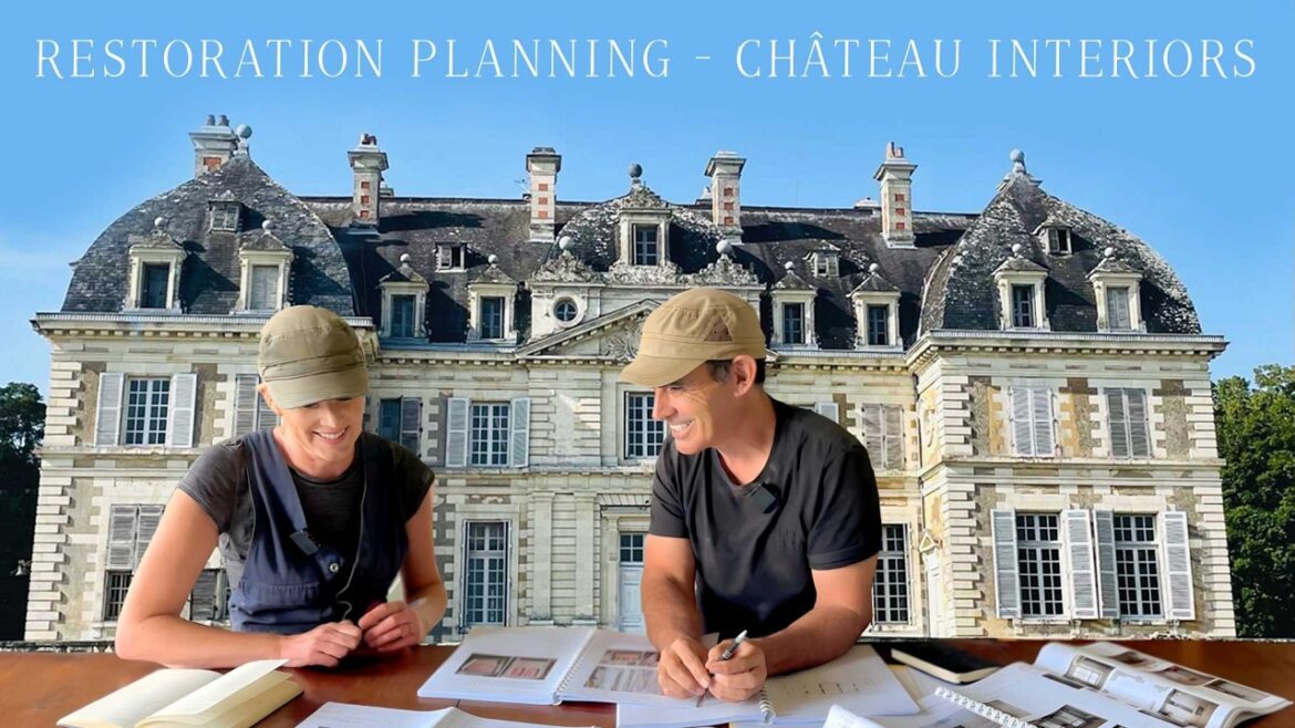 Next Steps: Restoration planning of the Château interiors Next Steps: Restoration planning of the Château interiors
