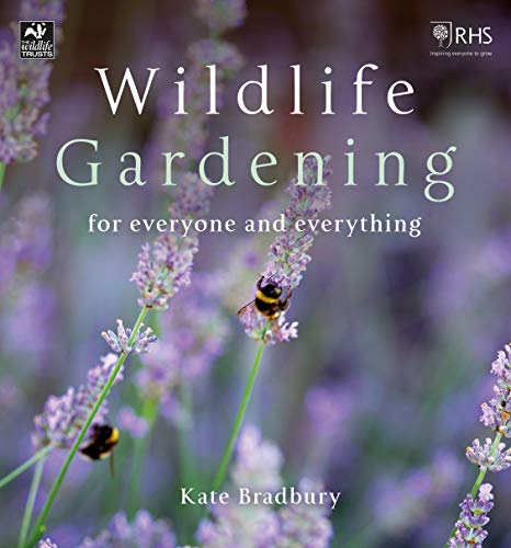 Wildlife Gardening: For Everyone and Everything Wildlife Gardening: For Everyone and Everything