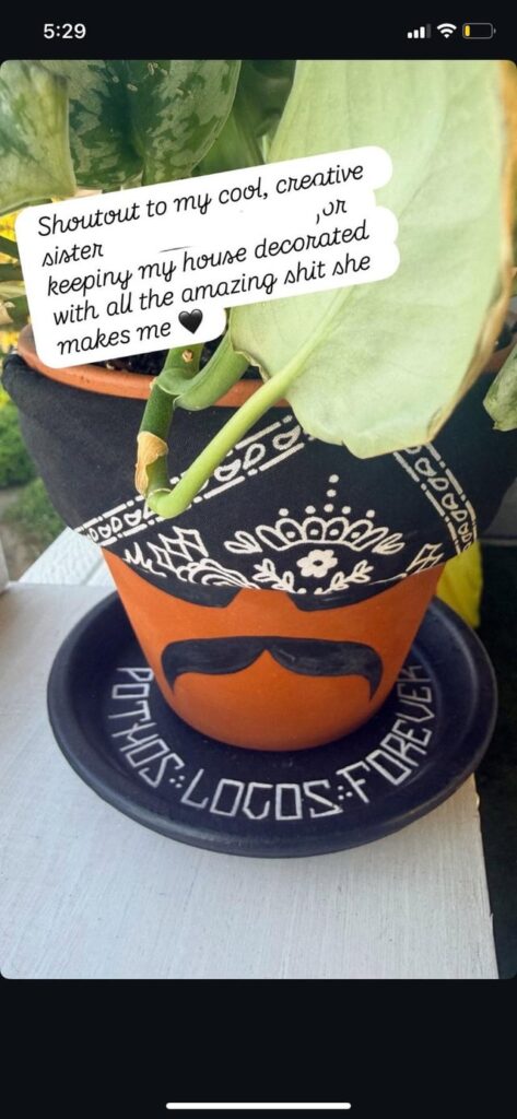Painted my sister a cholo pot