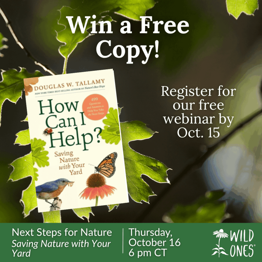 Want a chance to win a free copy of How Can I Help? Saving Nature with Your Yard by Doug Tallamy? 🌱We’re giving away two copies to registrants of our upcoming webinar: Next Steps for Nature with Doug Tallamy