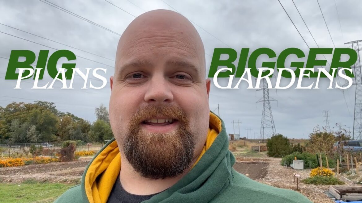 Garden Tour & Planning 2025 | Big Things Are Happening Garden Tour & Planning 2025 | Big Things Are Happening