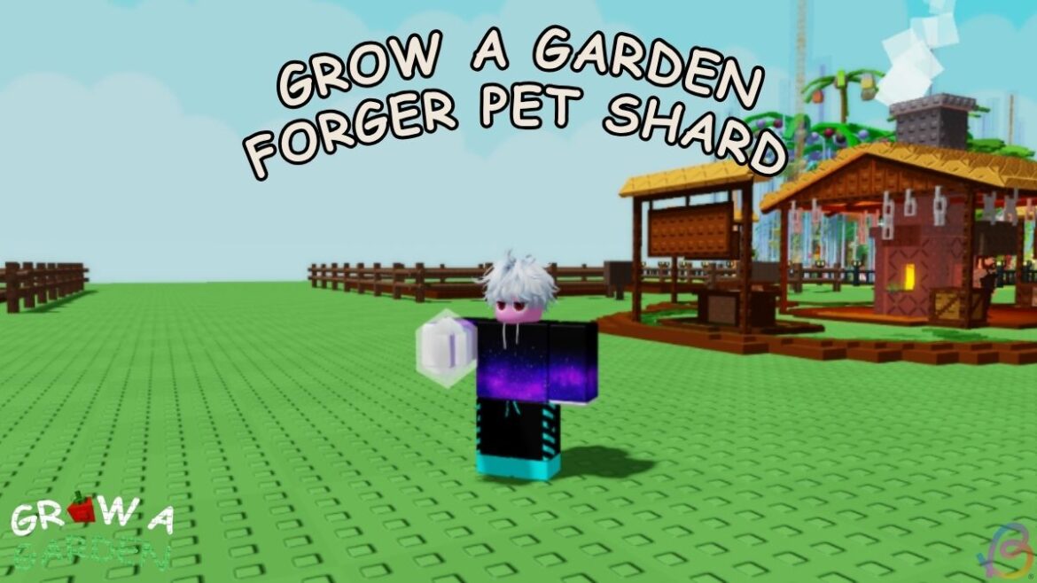 How to Get Pet Shard Forger in Grow a Garden