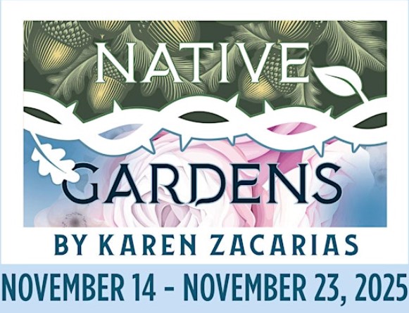 SCVNews.com | Nov. 20-23: ‘Native Gardens’ at The MAIN in Old Town Newhall Nov. 20-23: ‘Native Gardens’ at The MAIN in Old Town Newhall
