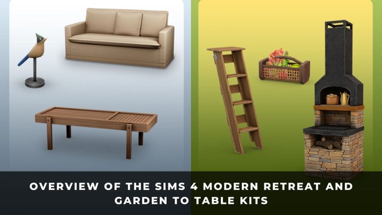 Overview of The Sims 4 Modern Retreat and Garden to Table Kits