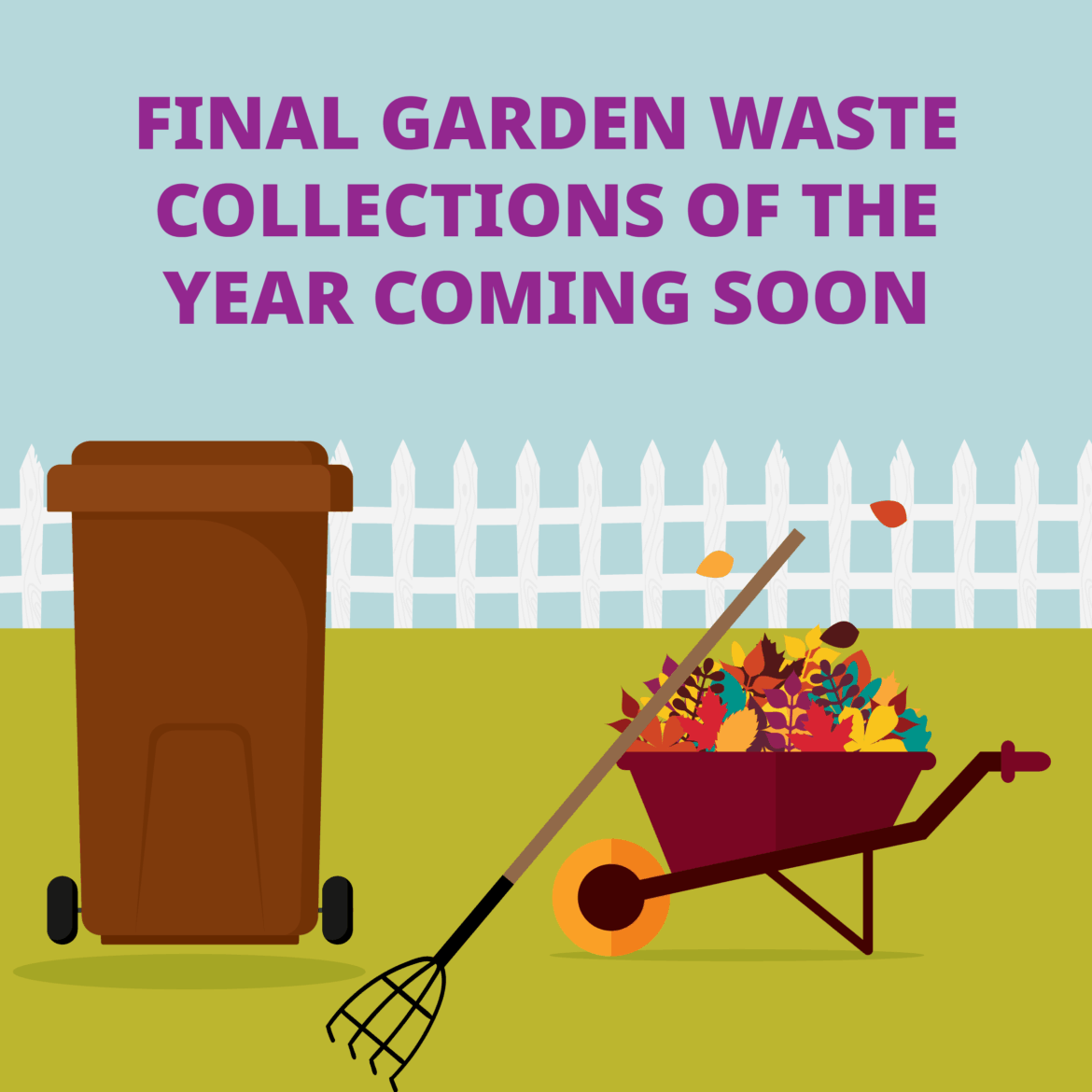 Garden Waste Collections Season End Garden Waste Collections Season End