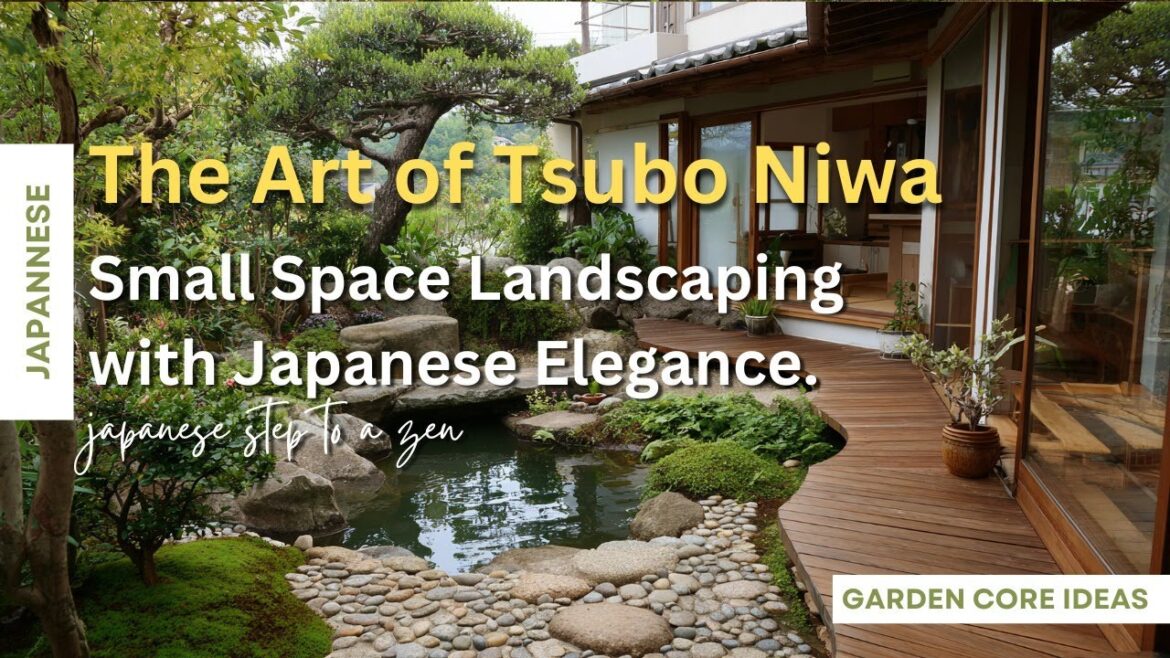 The Art of Tsubo Niwa: Small Space Landscaping with Japanese Elegance