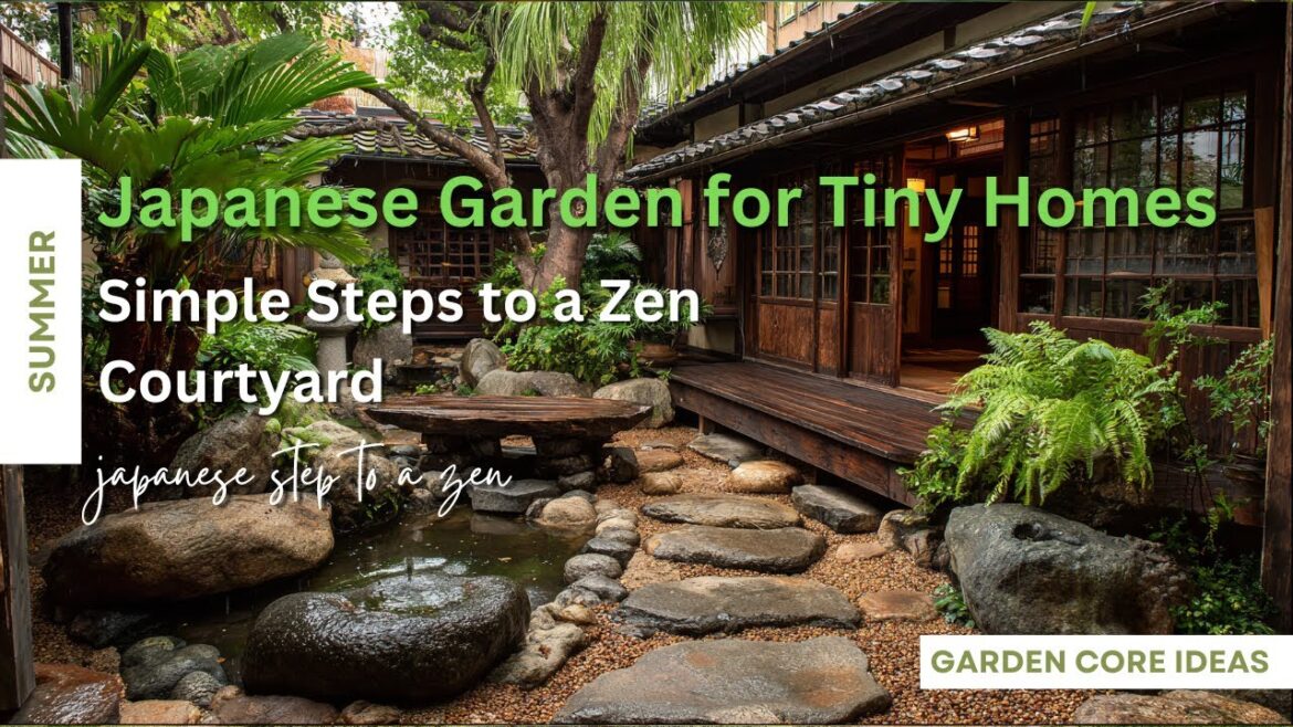 Japanese Garden for Tiny Homes: Simple Steps to a Zen Courtyard