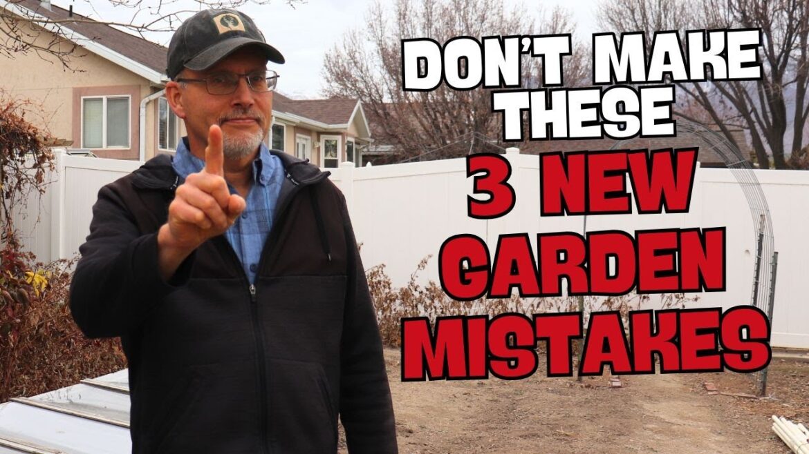 3 New Gardener Mistakes I made that I want you to avoid 3 New Gardener Mistakes I made that I want you to avoid