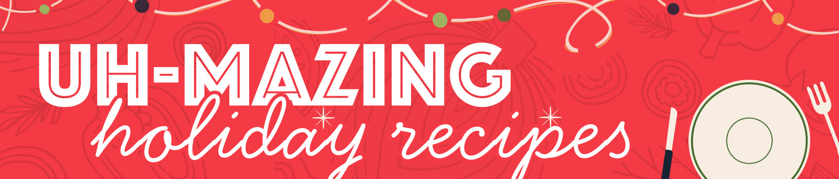 UH-mazing holiday recipes