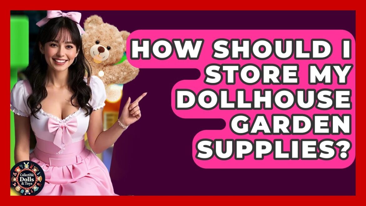 How Should I Store My Dollhouse Garden Supplies? – Collectible Dolls and Toys How Should I Store My Dollhouse Garden Supplies? - Collectible Dolls and Toys