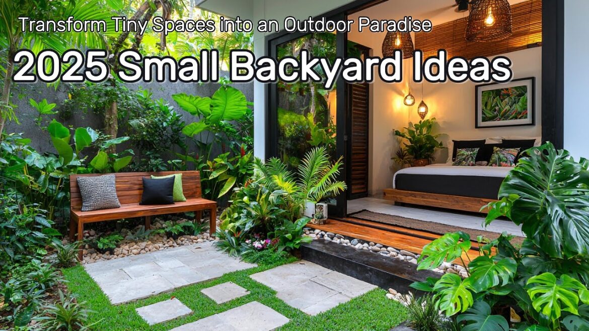 2025 Small Backyard Ideas: Transform Tiny Spaces into an Outdoor Paradise 2025 Small Backyard Ideas: Transform Tiny Spaces into an Outdoor Paradise