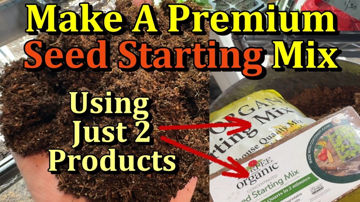 Easily Make Your Own Premium Seed Starting & Potting-Up Mix (Using Off the Shelf Products)