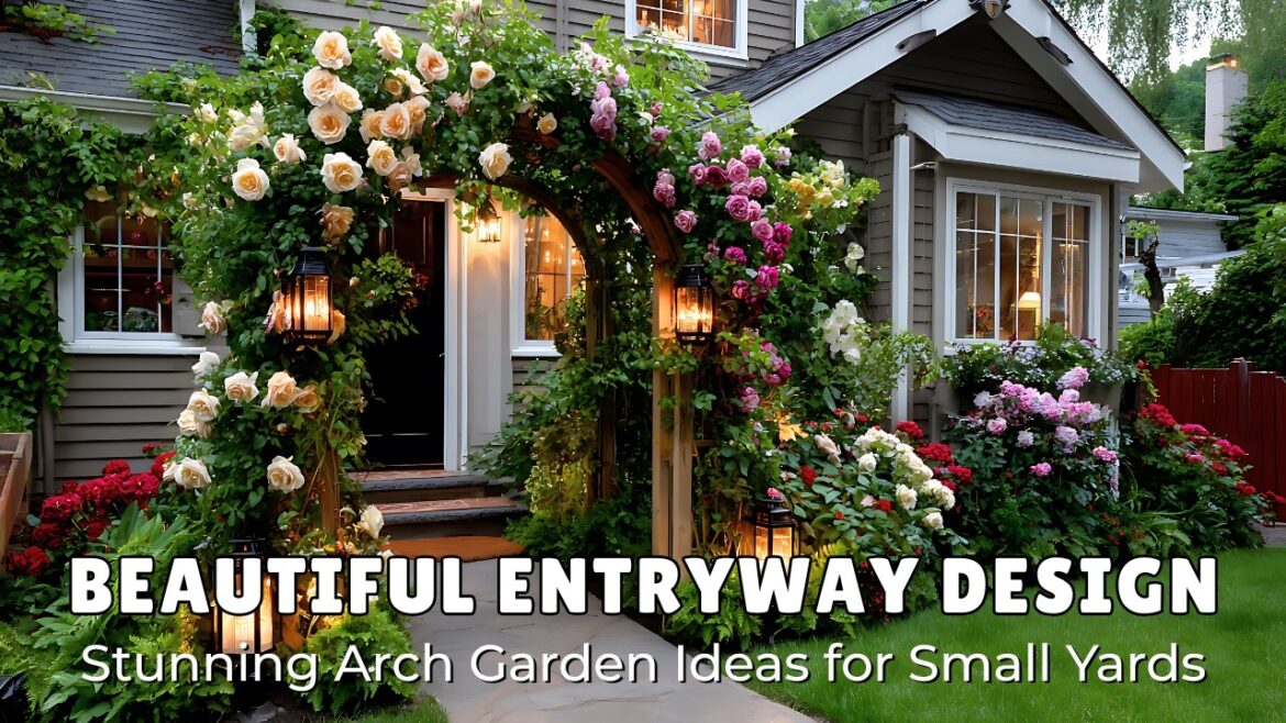 🌸 Cozy Arch Gardens – 15 Enchanting Entryways for Small Front Yards (2026) 🌸 Cozy Arch Gardens - 15 Enchanting Entryways for Small Front Yards (2026)