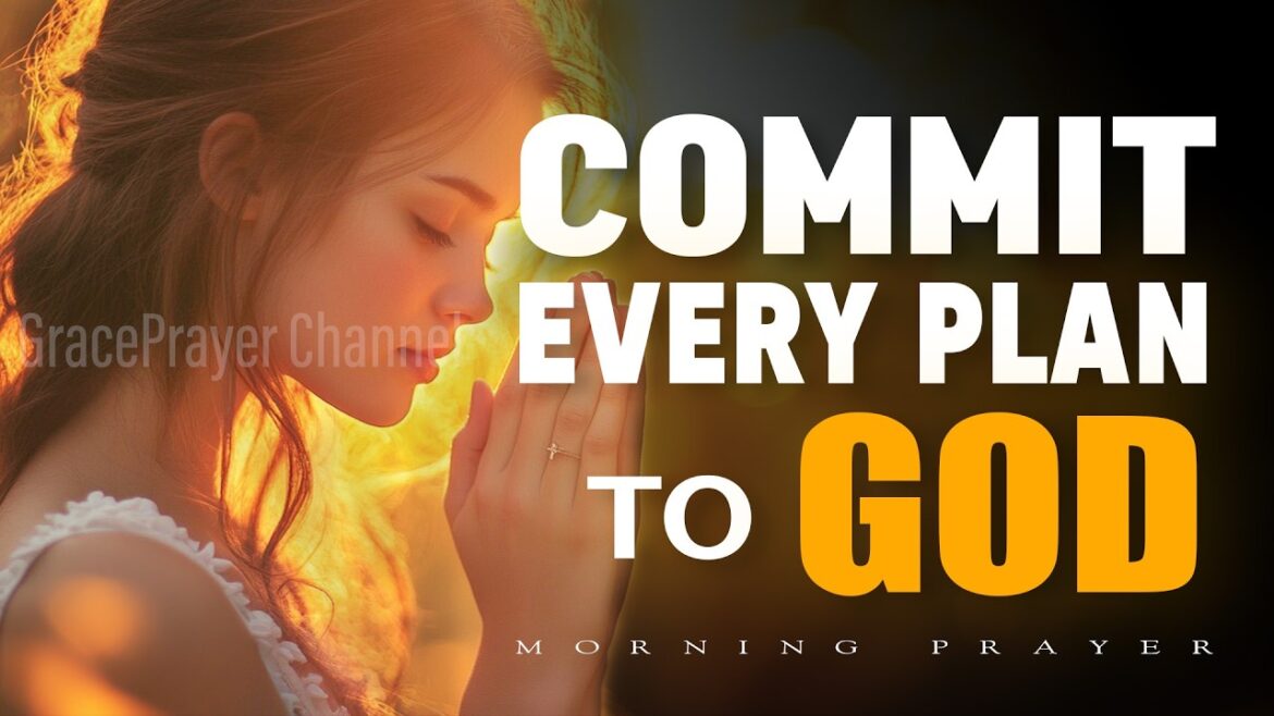Proverbs 16:3 Prayer | Commit Every Plan to God & See His Favor Today | Morning Prayer Proverbs 16:3 Prayer | Commit Every Plan to God & See His Favor Today | Morning Prayer