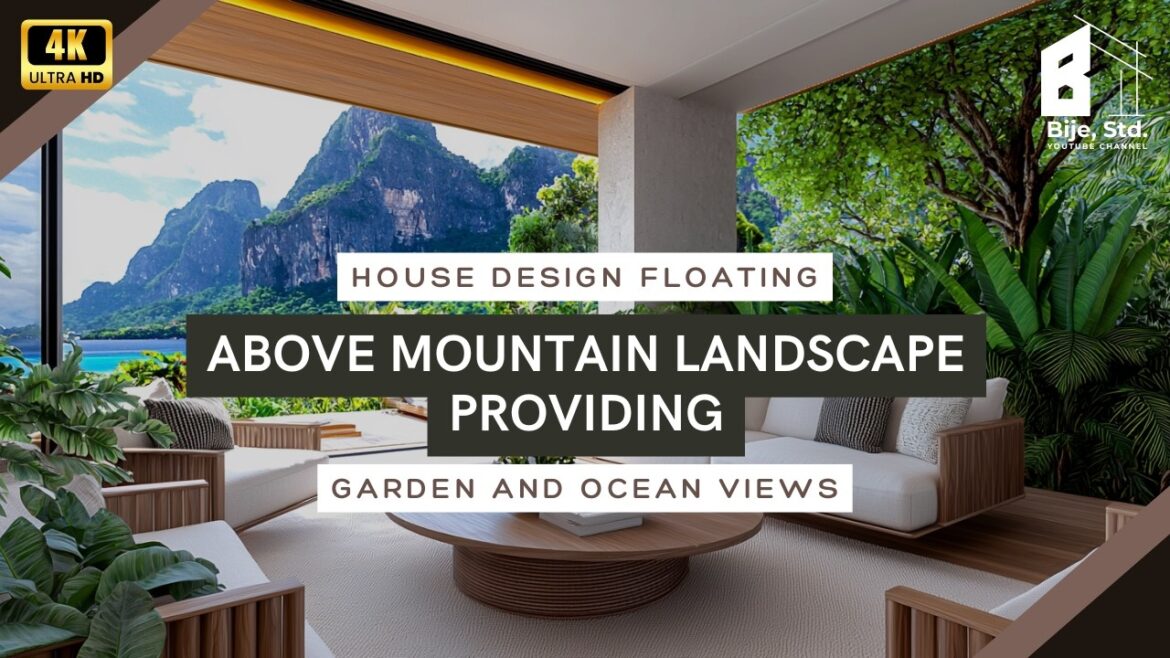 House Design Floating Above Mountain Landscape Providing Garden and Ocean Views House Design Floating Above Mountain Landscape Providing Garden and Ocean Views
