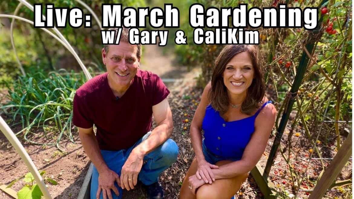 CaliKim: LIVE: March Garden To-Do’s with Gary & CaliKim LIVE: March Garden To-Do’s with Gary & CaliKim