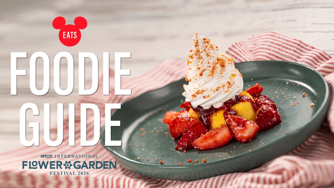 EPCOT International Flower & Garden Festival Foodie Guide 2026