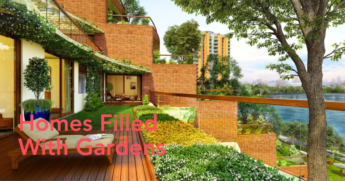 Homes filled with gardens