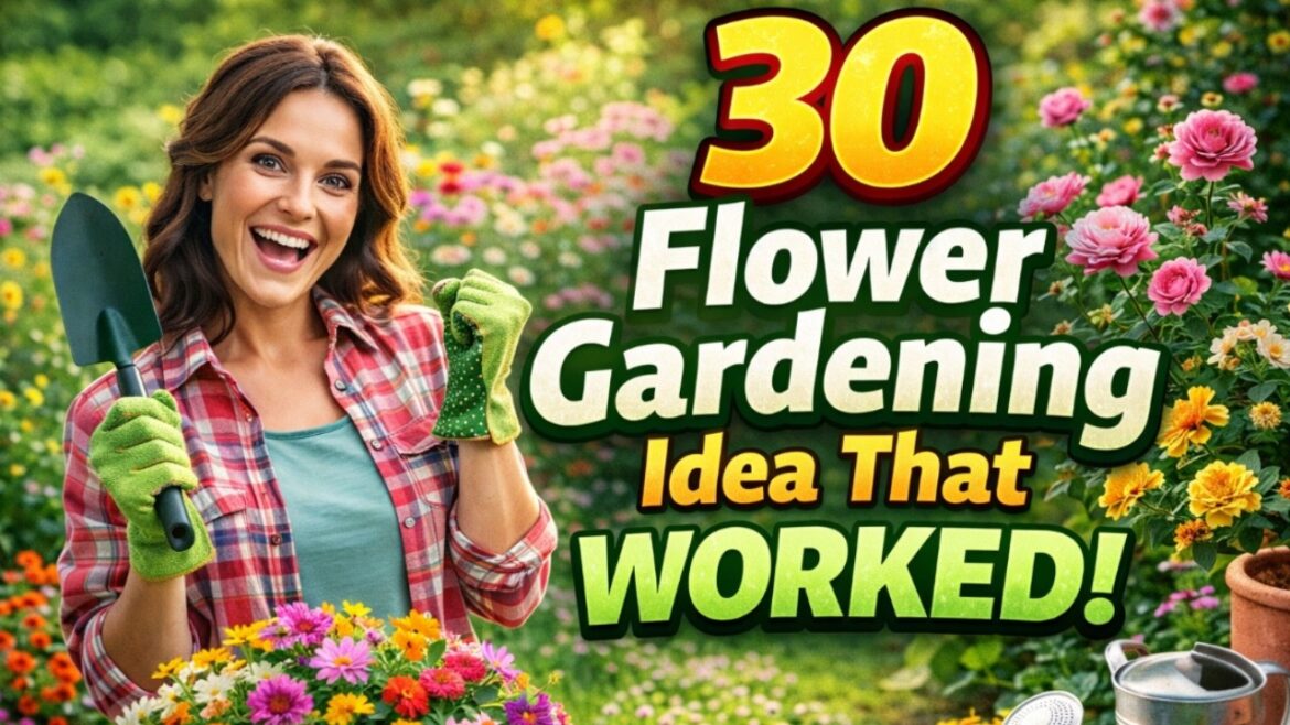 30 Flower Gardening Idea That Worked 30 Flower Gardening Idea That Worked
