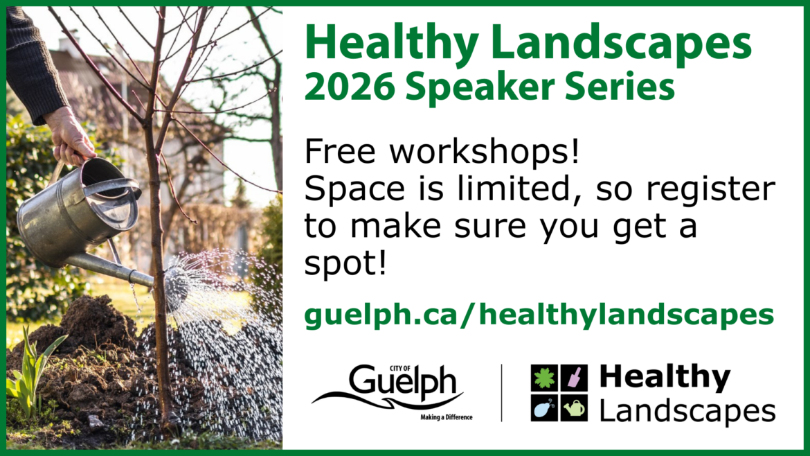 Embrace the joy of spring with Guelph’s Healthy Landscapes speaker series!