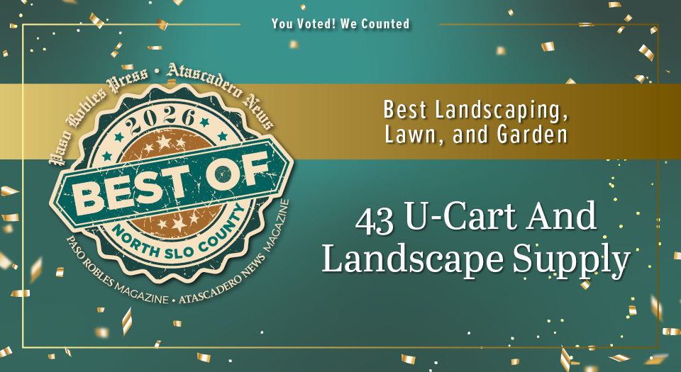 Best Landscaping, Lawn, and Garden • Paso Robles Press Best of 2026 Winner: Best Landscaping, Lawn, and Garden